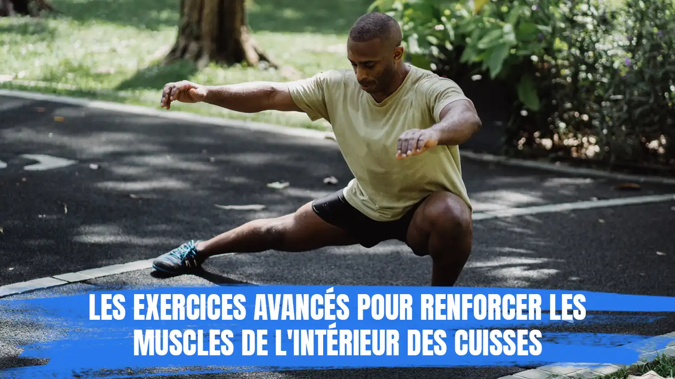 Les exercices avancés pour renforcer les muscles de l'intérieur des cuisses